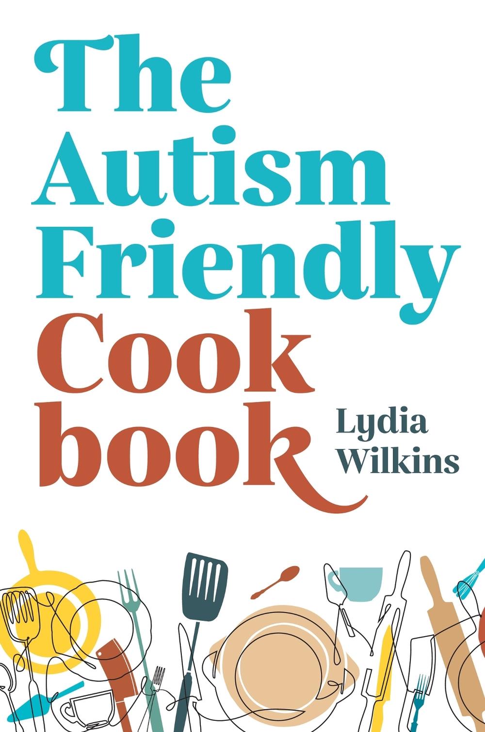 The Autism-Friendly Cookbook, 9781839970825