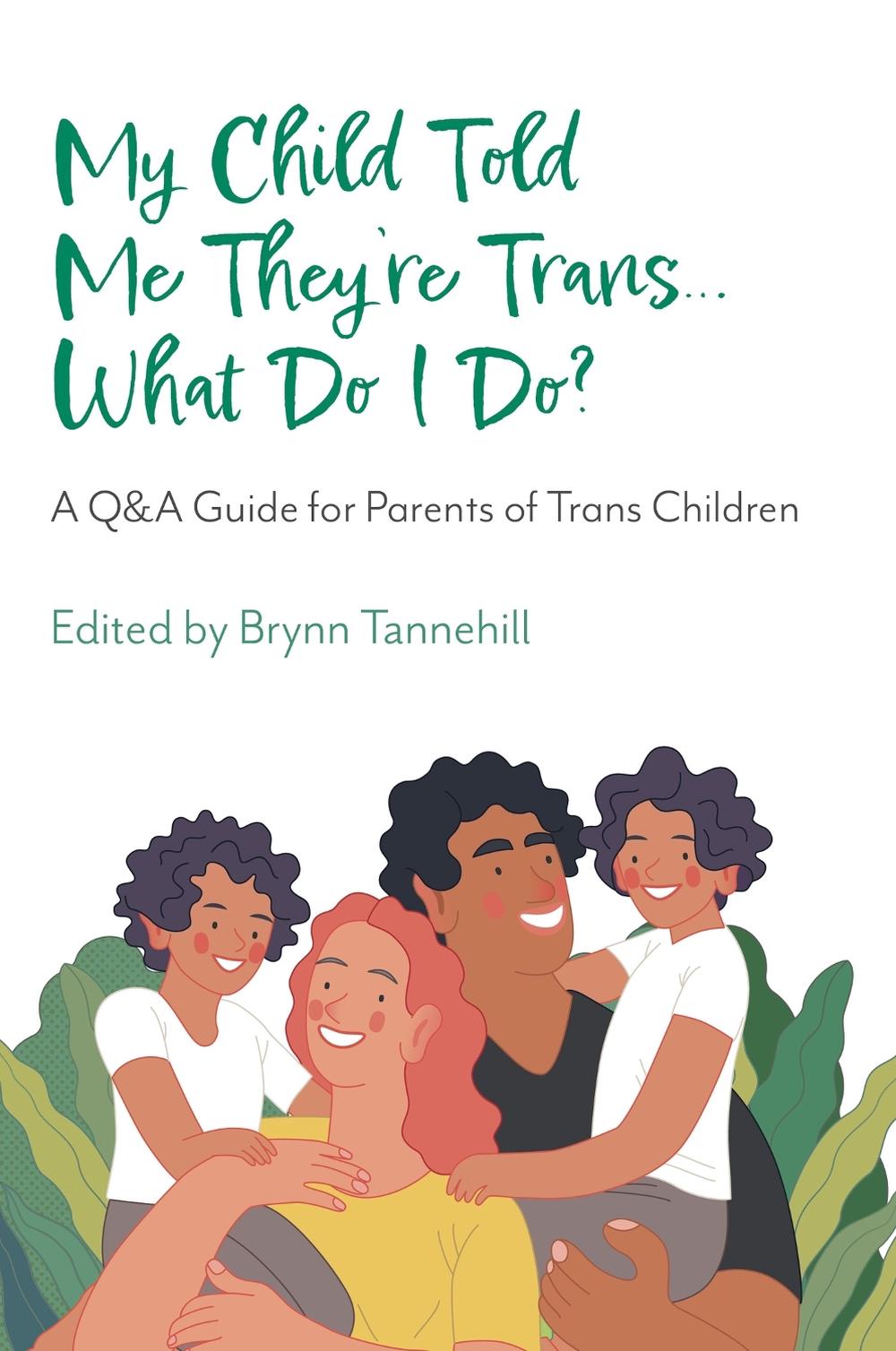 My Child Told Me They're Trans...What Do I Do?, 9781839972775