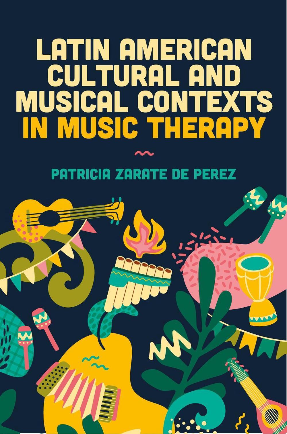 Latin American Cultural and Musical Contexts in Music Therapy, 9781839973062