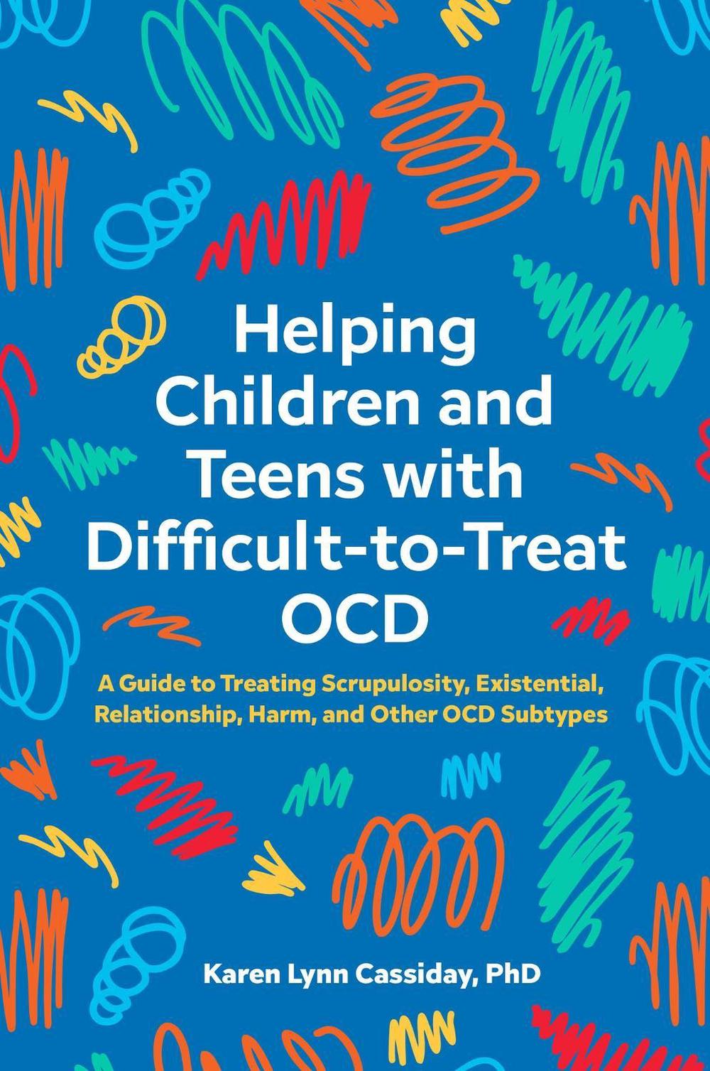 Helping Children and Teens with Difficult-to-Treat OCD, 9781839974427