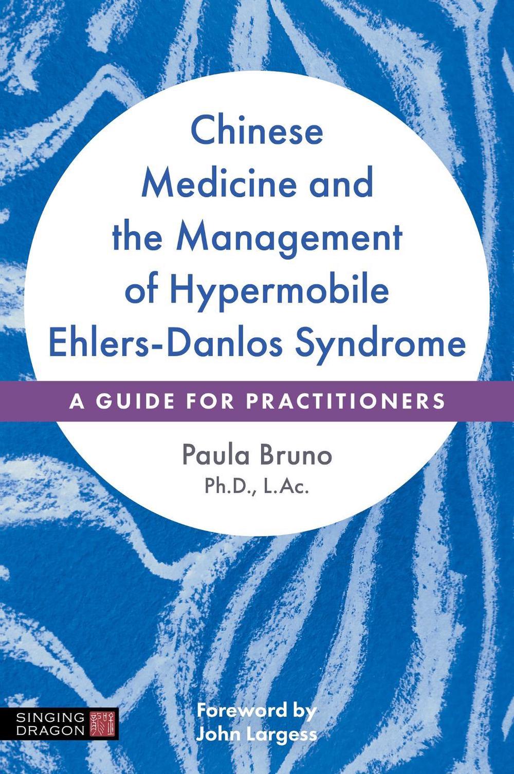 Chinese Medicine and the Management of Hypermobile Ehlers-Danlos Syndrome, 9781839974984