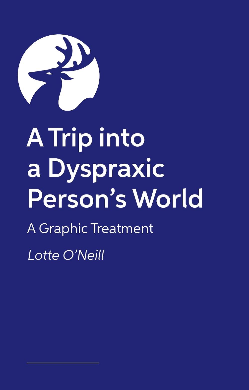A Trip into a Dyspraxic Person's World, 9781839975172