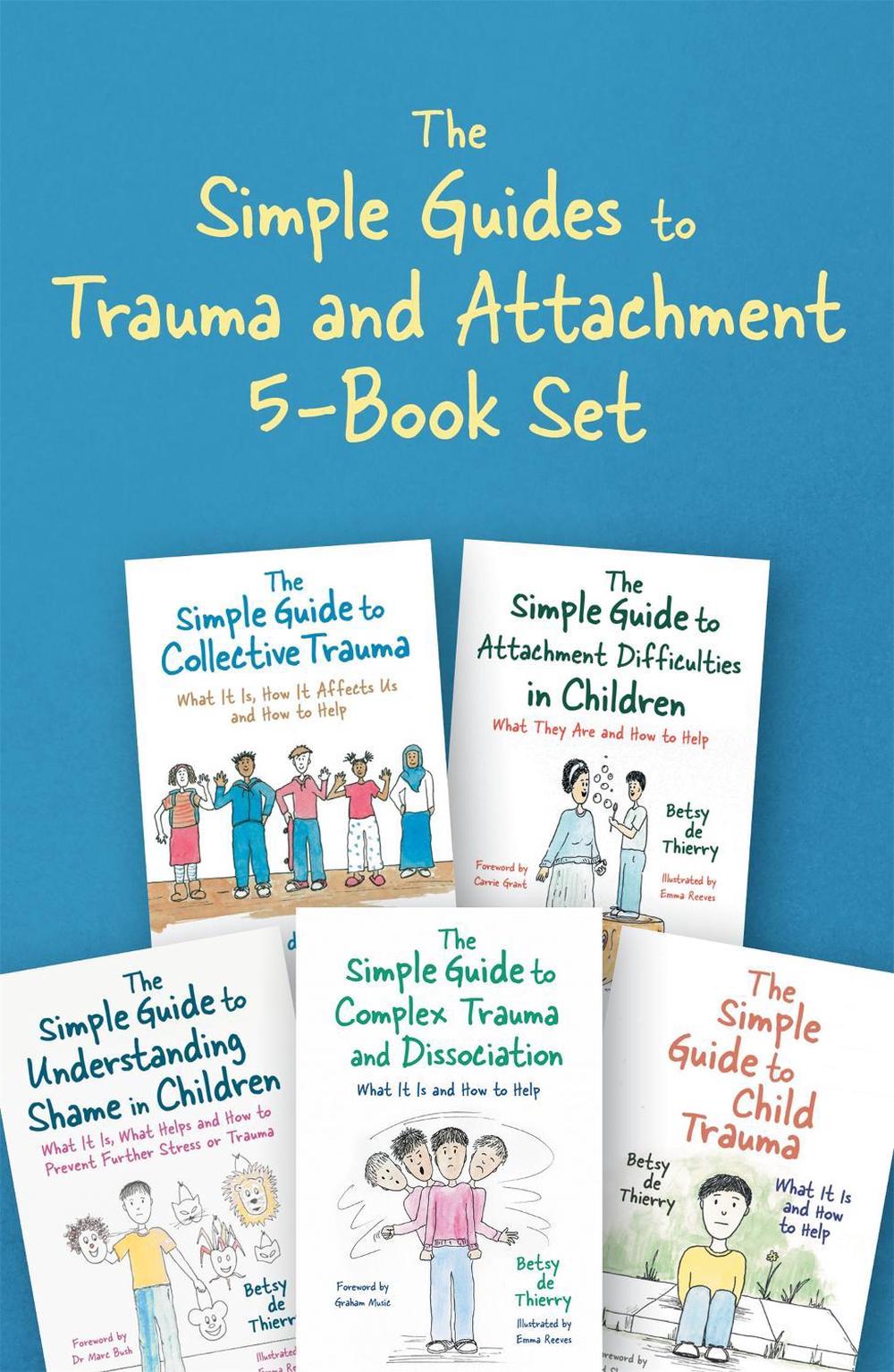 The Simple Guides to Trauma and Attachment 5-Book Set, 9781839975929