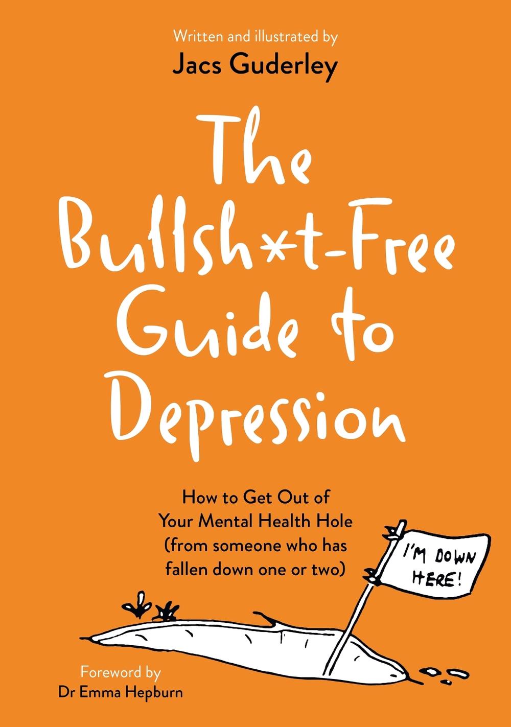 The Bullsh*t-Free Guide to Depression, 9781839977015