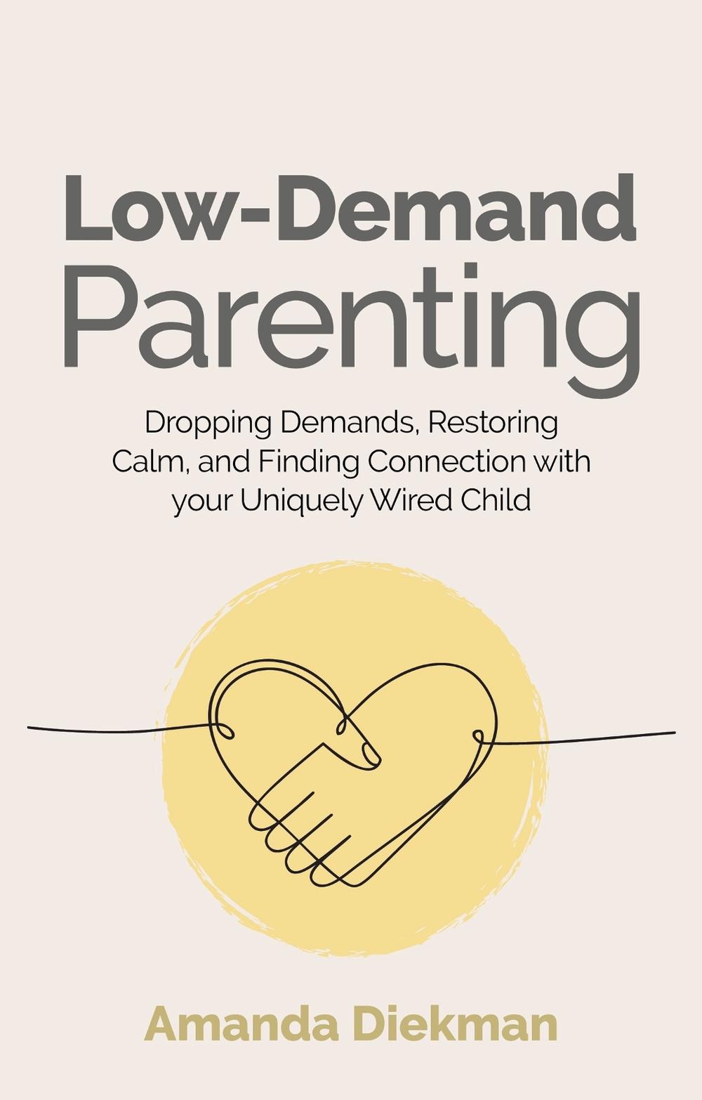 Low-Demand Parenting, 9781839977688