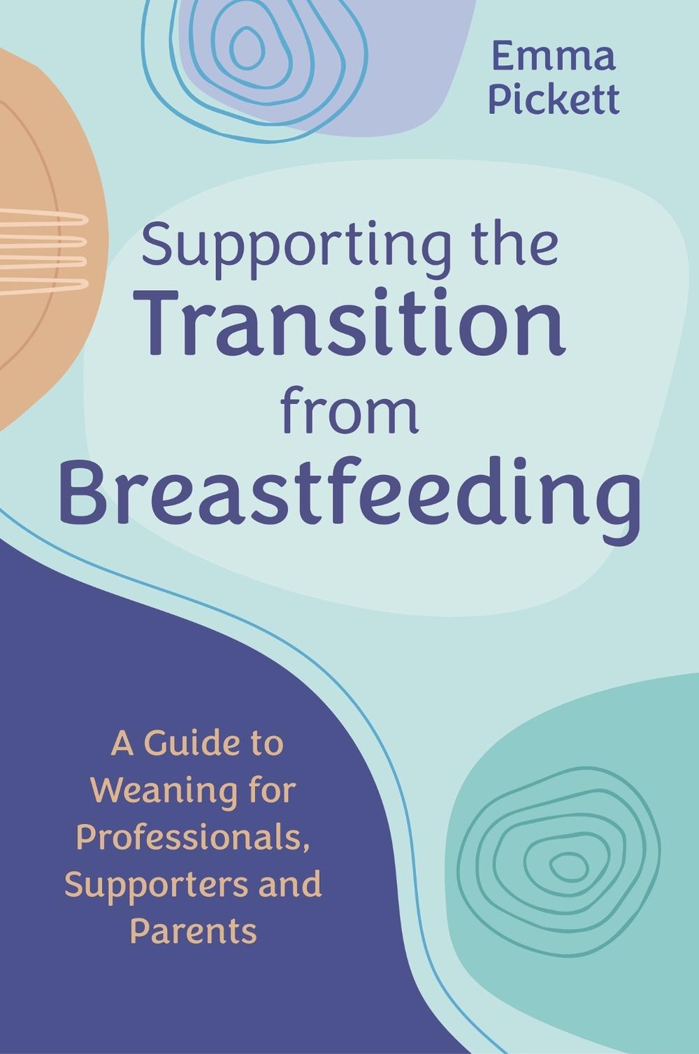 Supporting the Transition from Breastfeeding, 9781839977855