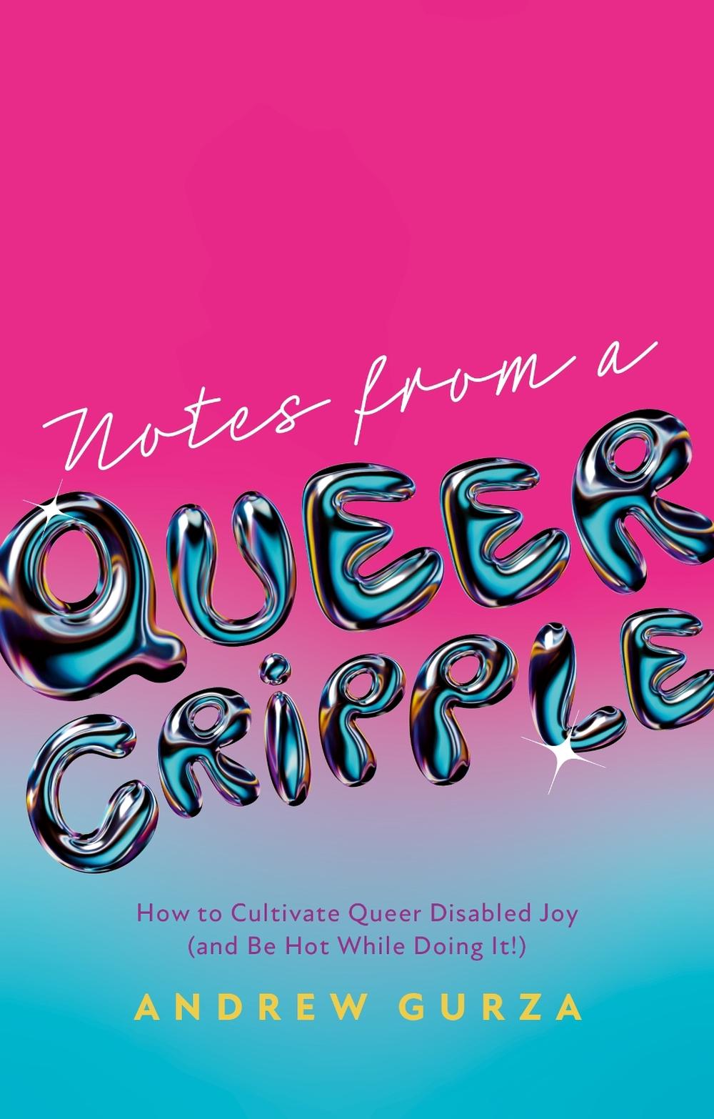 Notes From A Queer Cripple, 9781839978180
