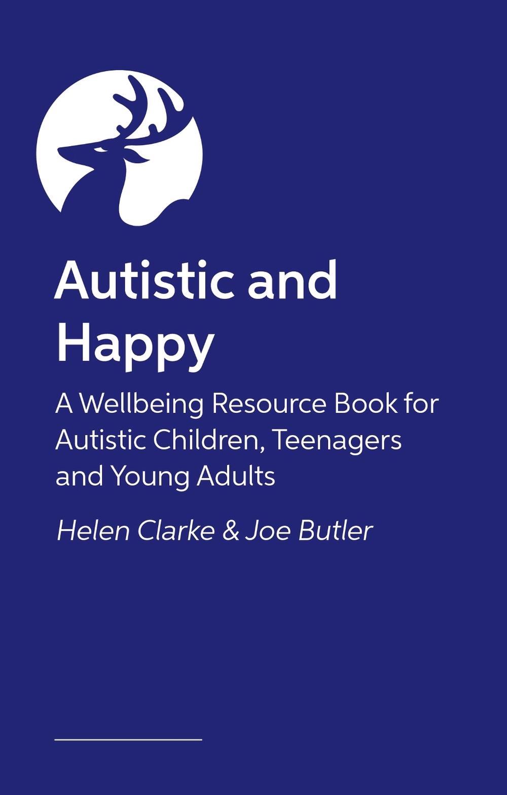 Autistic and Happy by Helen Clarke - ISBN: 9781839978227