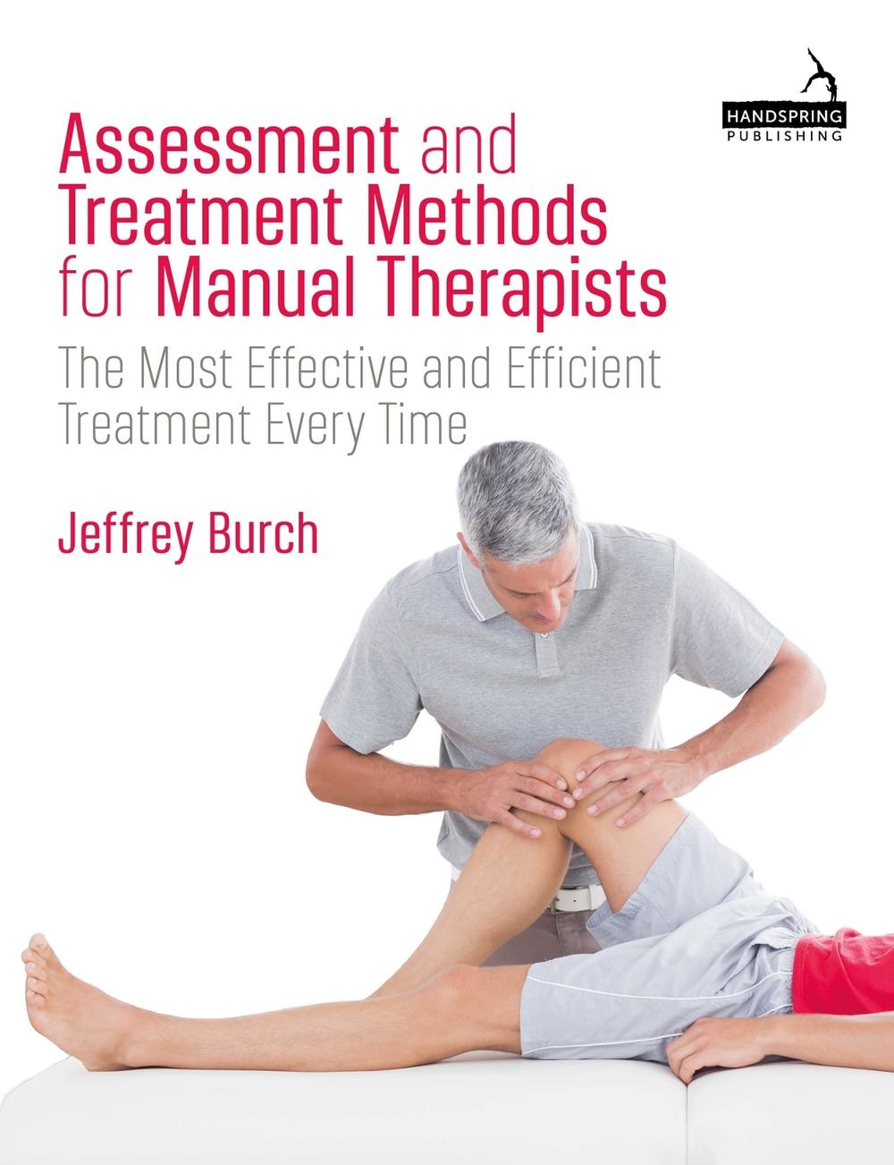 Assessment and Treatment Methods for Manual Therapists by Jeffrey Burch - ISBN: 9781839978746