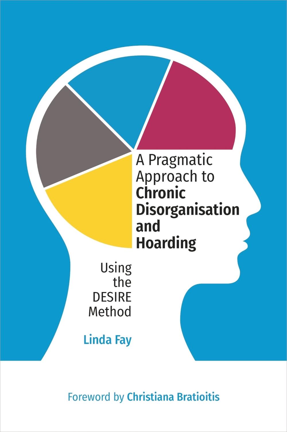 A Pragmatic Approach to Chronic Disorganisation and Hoarding, 9781839979026