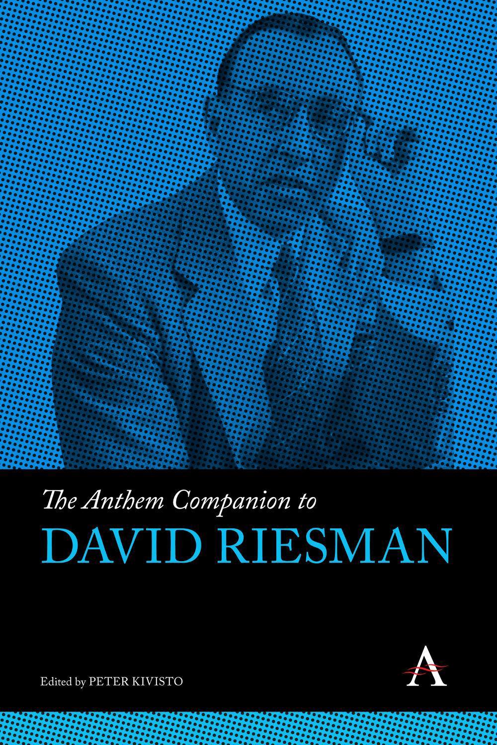 The Anthem Companion to David Riesman by Peter Kivisto - ISBN: 9781839992568