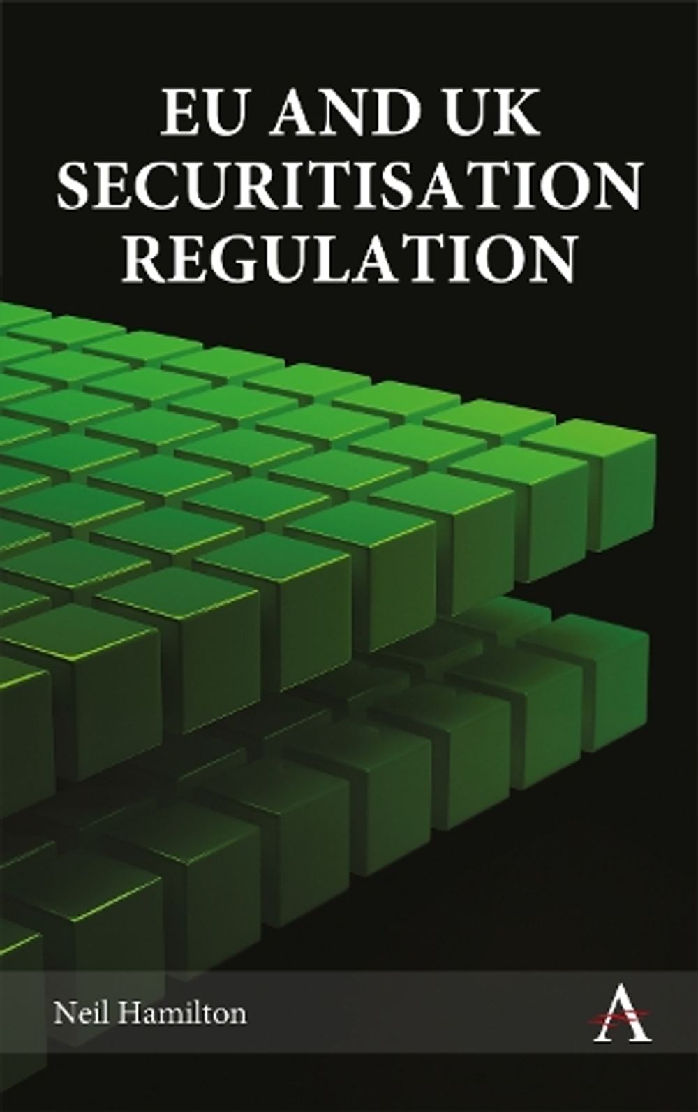EU and UK Securitisation Regulation by Neil Hamilton - ISBN: 9781839998577