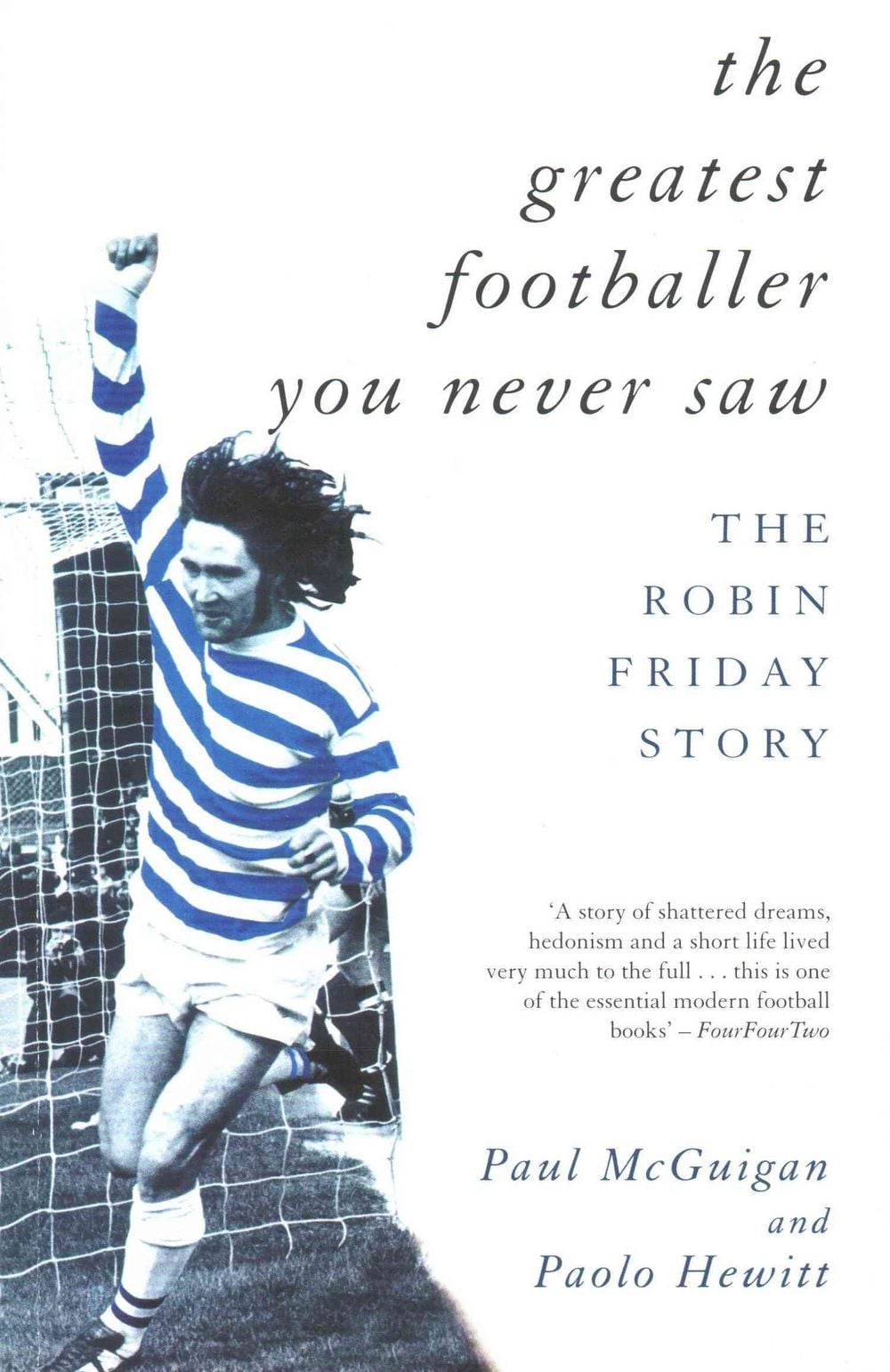 The Greatest Footballer You Never Saw by Paul McGuigan - ISBN: 9781840181081