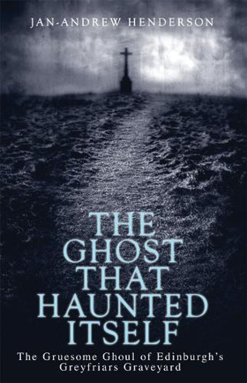 The Ghost That Haunted Itself by Jan-Andrew Henderson - ISBN: 9781840184822