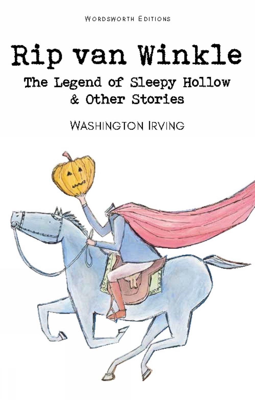 Rip Van Winkle, The Legend of Sleepy Hollow & Other Stories, 9781840221671