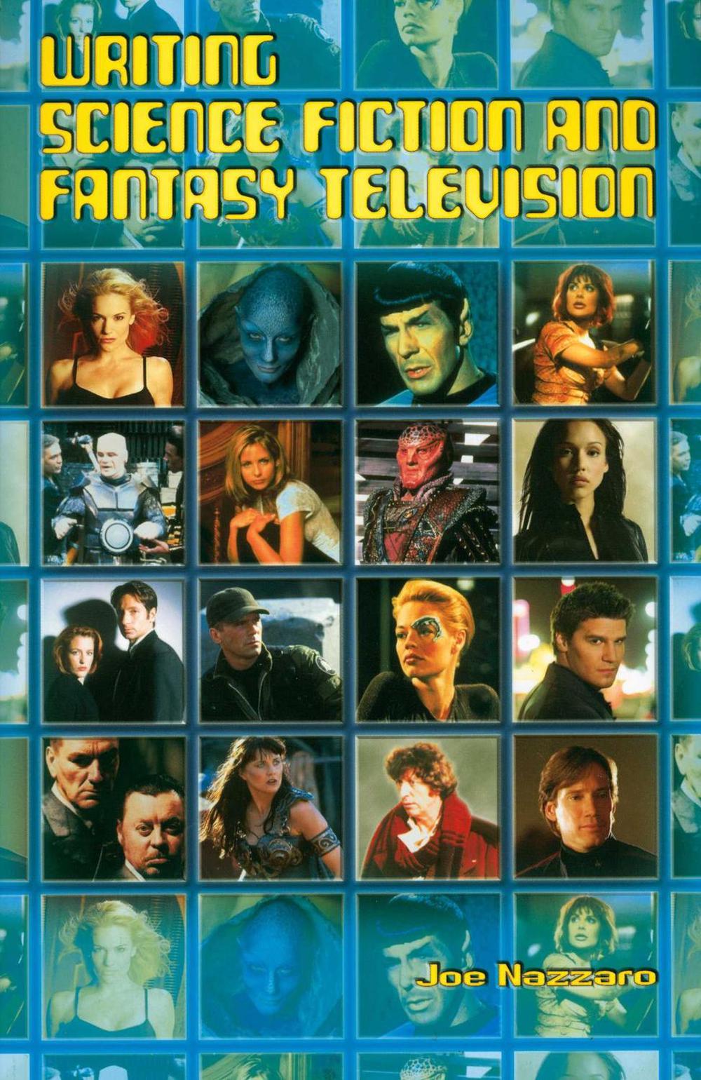 Writing Science Fiction and Fantasy Television by Joe Nazzaro - ISBN: 9781840233834