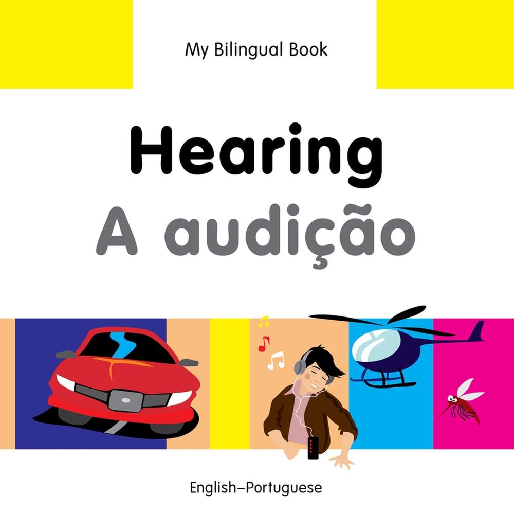 My Bilingual Book - Hearing (English-Portuguese) by Milet Publishing Ltd - ISBN: 9781840597813