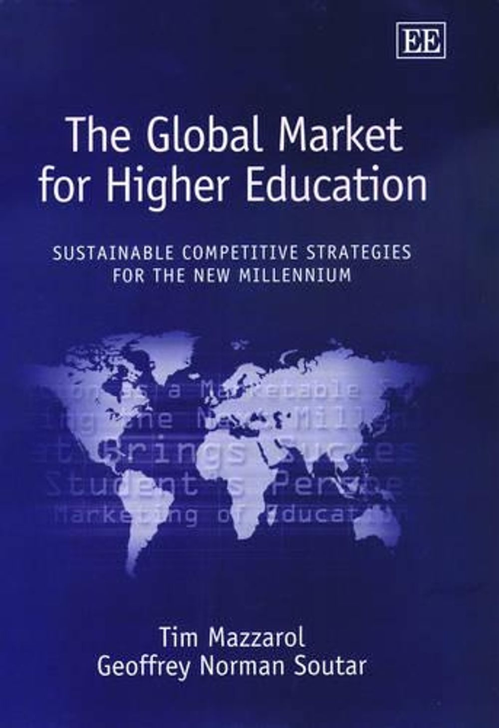 The Global Market for Higher Education by Tim Mazzarol - ISBN: 9781840643299