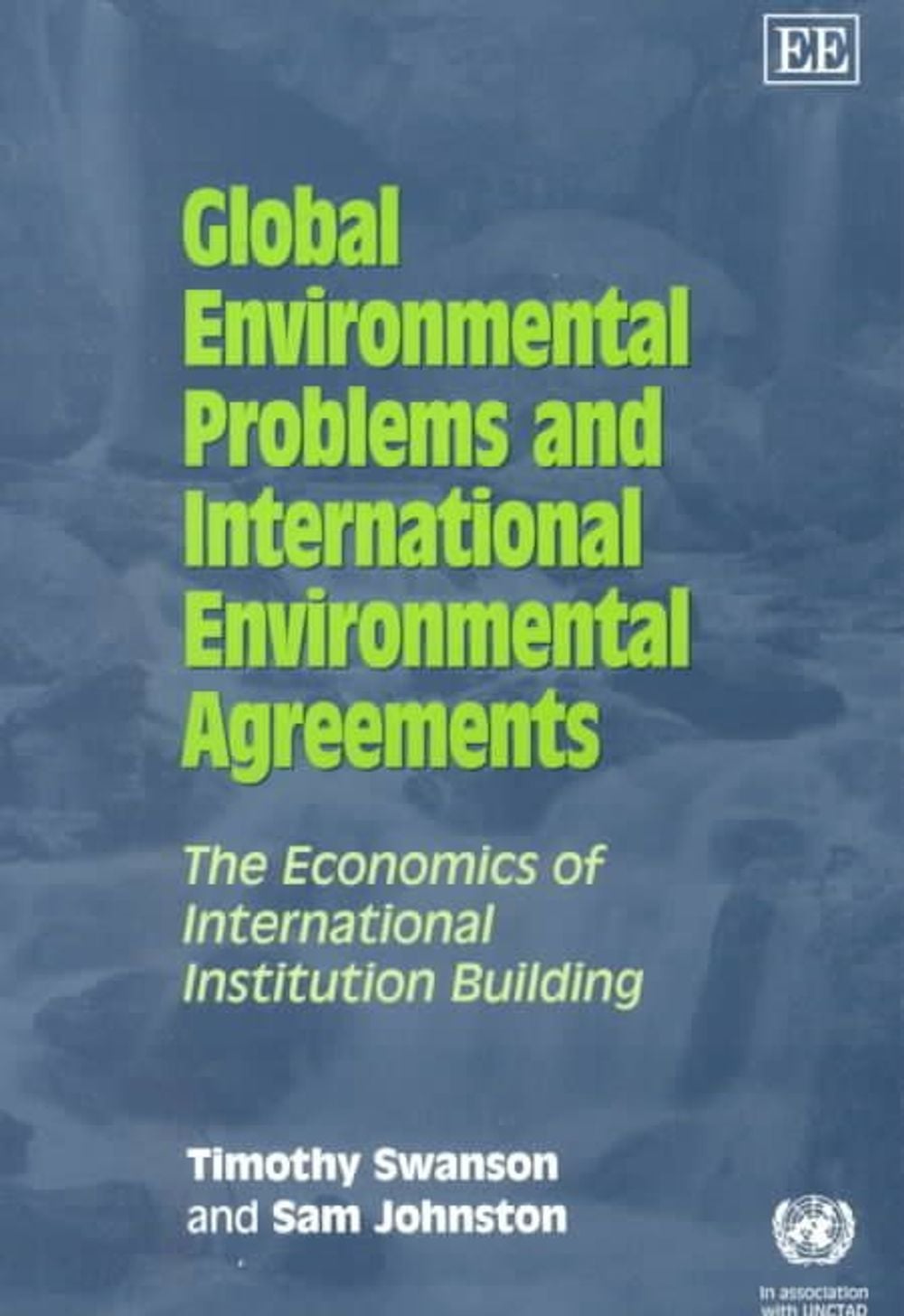 Global Environmental Problems and International Environmental Agreements by Sam Johnston - ISBN: 9781840644654