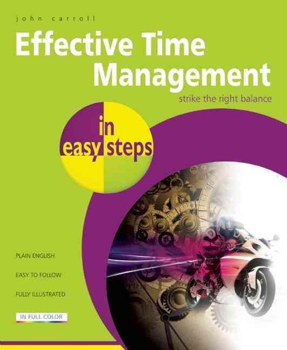 Effective Time Management in Easy Steps by John Carroll - ISBN: 9781840785593