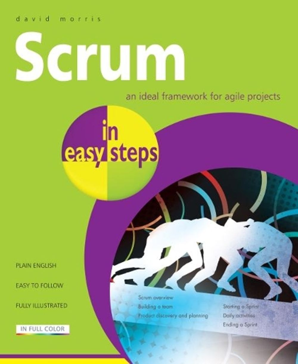 Scrum in Easy Steps: by David Morris - ISBN: 9781840787313