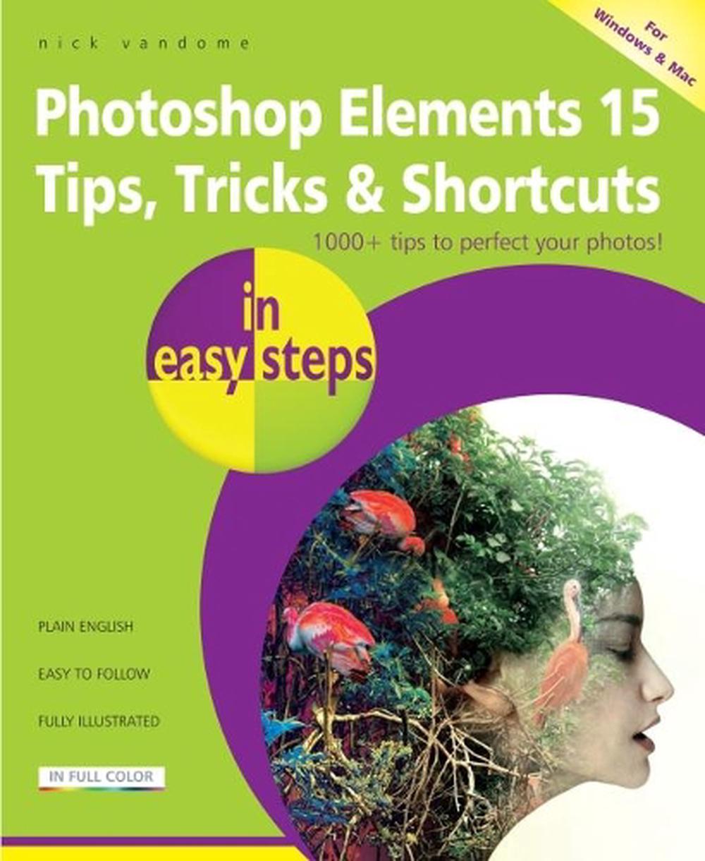 Photoshop Elements 15 Tips Tricks & Shortcuts in Easy Steps, 9781840787672
