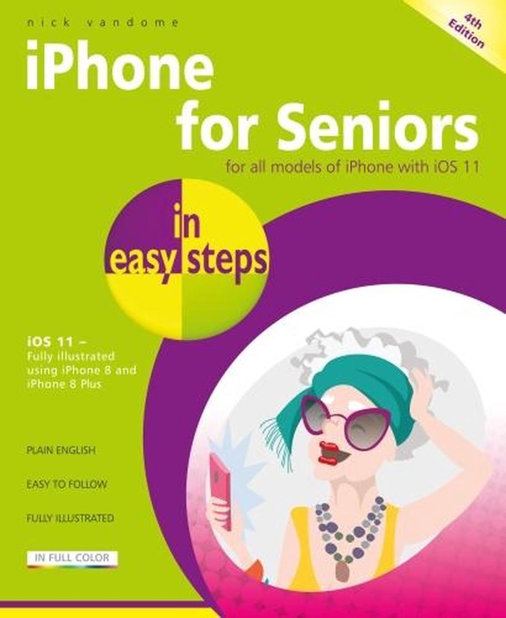 iPhone for Seniors in easy steps, 4th Edition, 9781840787917