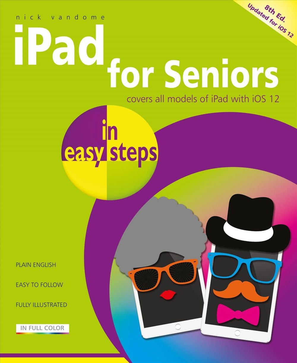 iPad for Seniors in easy steps by Nick Vandome - ISBN: 9781840788334
