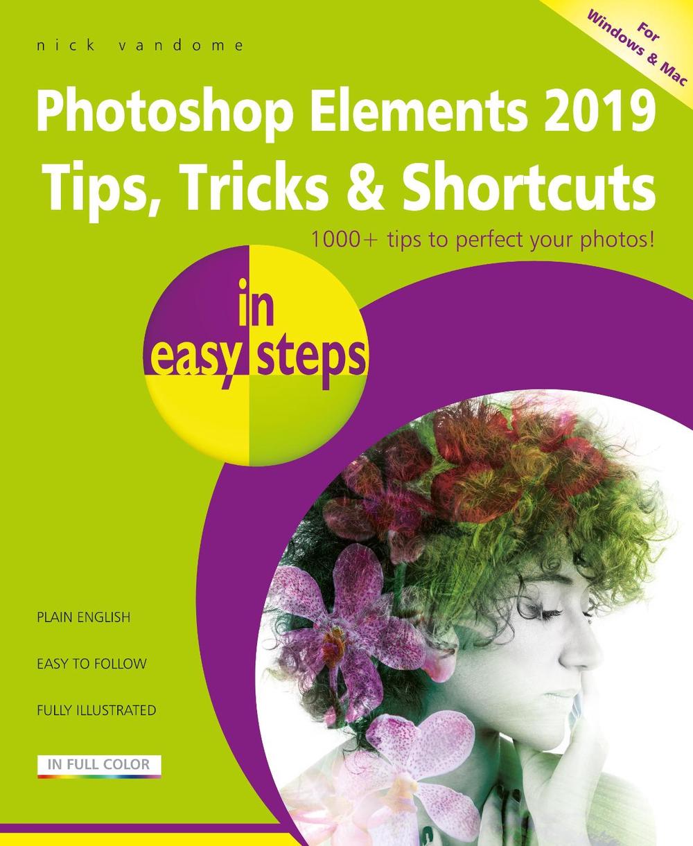 Photoshop Elements 2019 Tips, Tricks & Shortcuts in easy steps, 9781840788525
