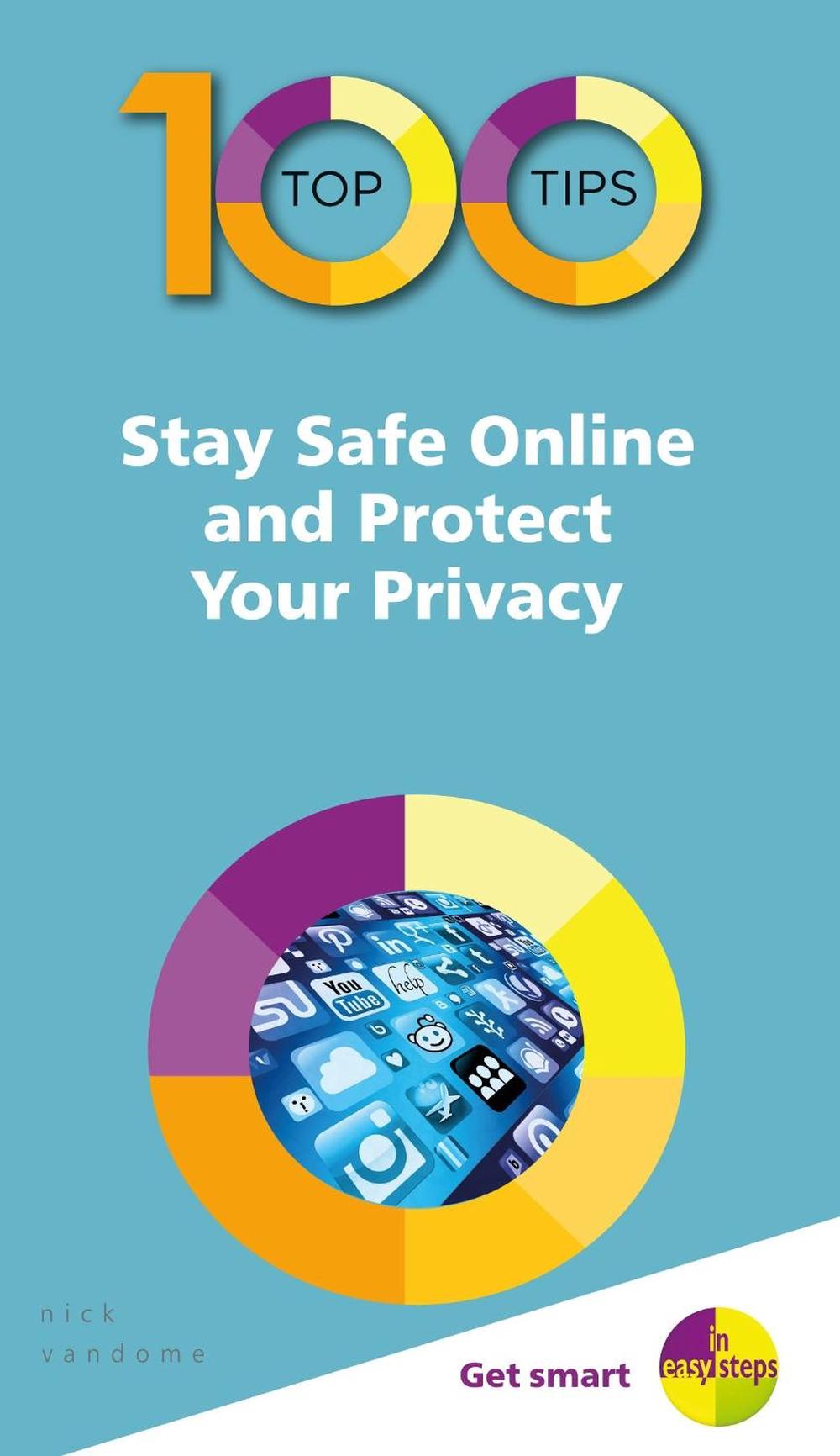 100 Top Tips - Stay Safe Online and Protect Your Privacy, 9781840788679