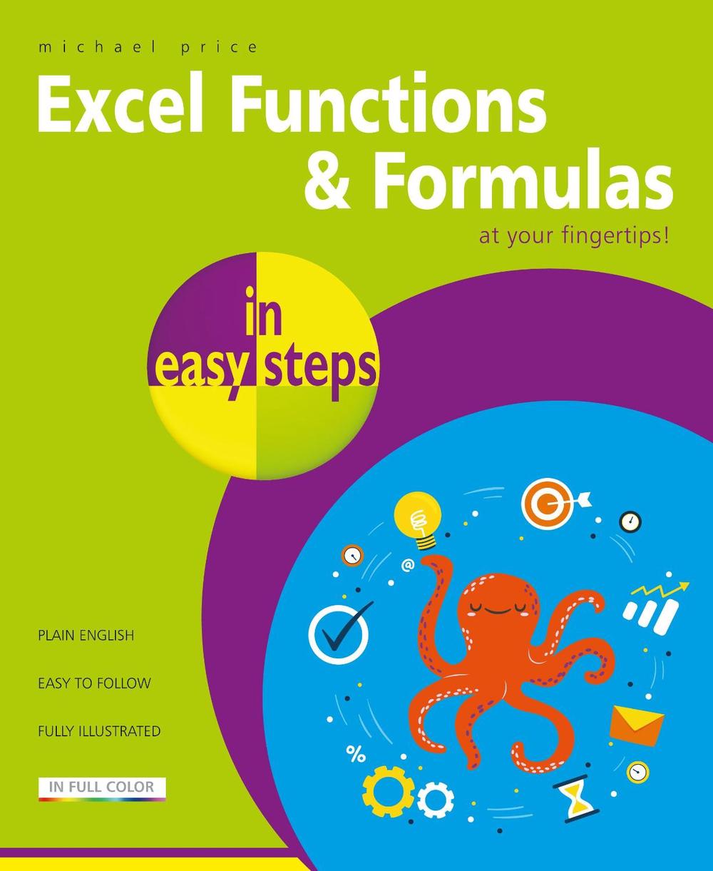 Excel Functions and Formulas in easy steps, 9781840788815