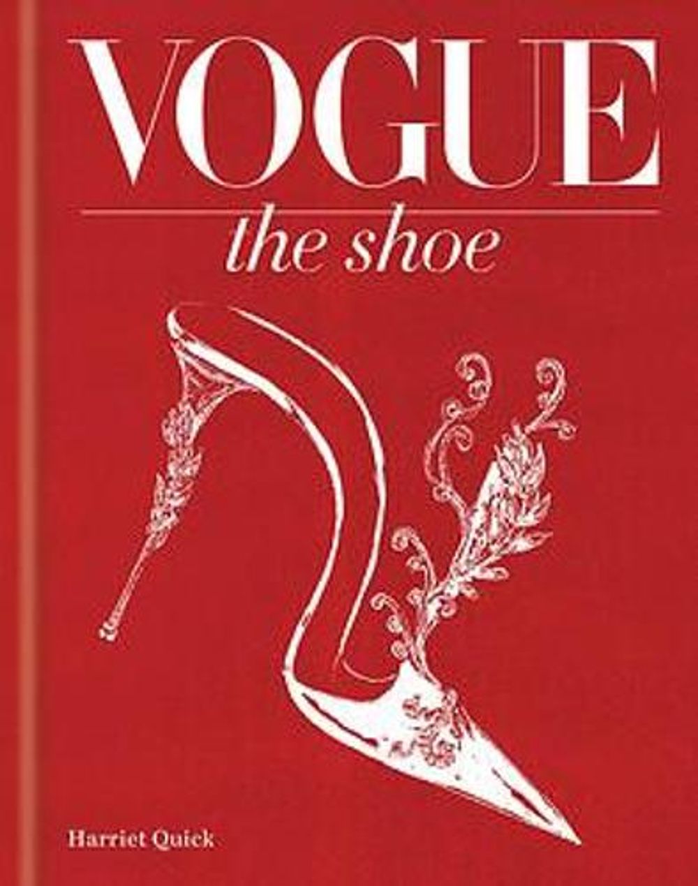 Vogue the Shoe by Harriet Quick - ISBN: 9781840916591