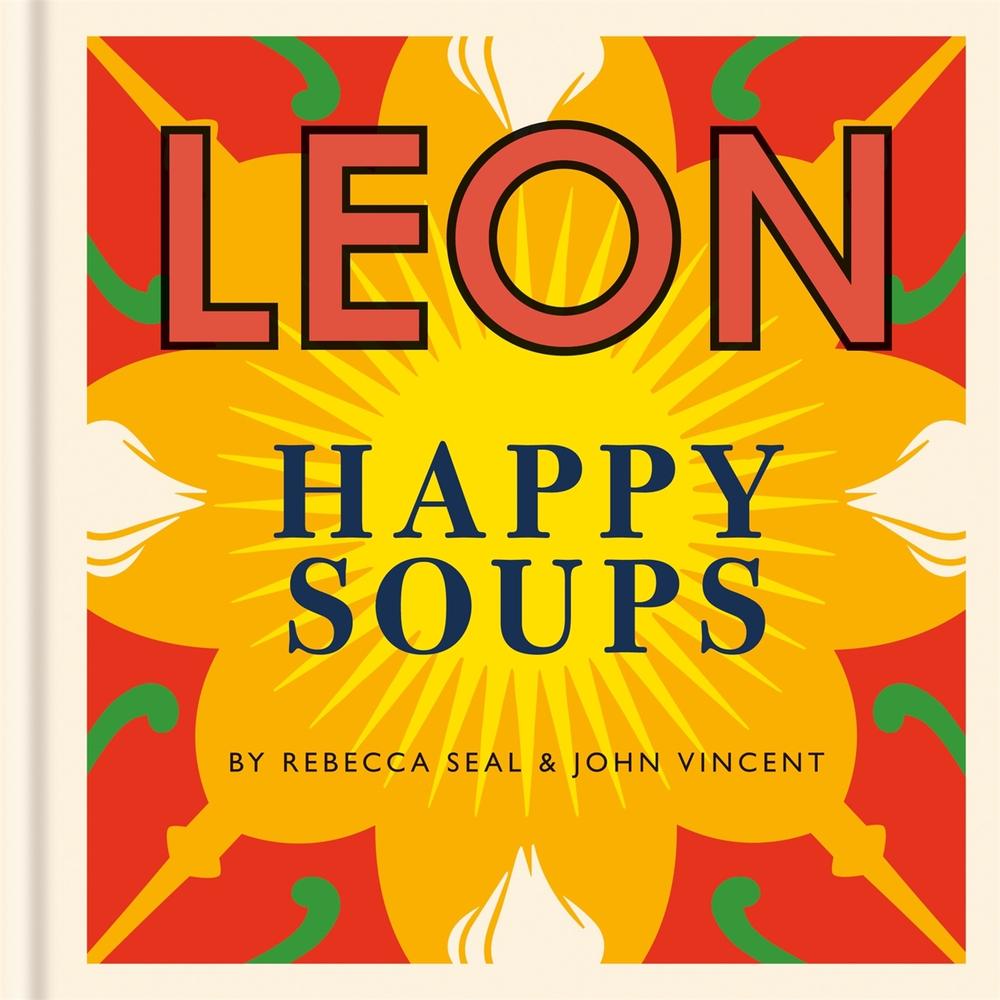 Happy Leons: LEON Happy Soups by Rebecca Seal - ISBN: 9781840917598