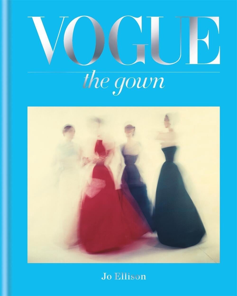 Vogue: The Gown by Jo Ellison - ISBN: 9781840917642