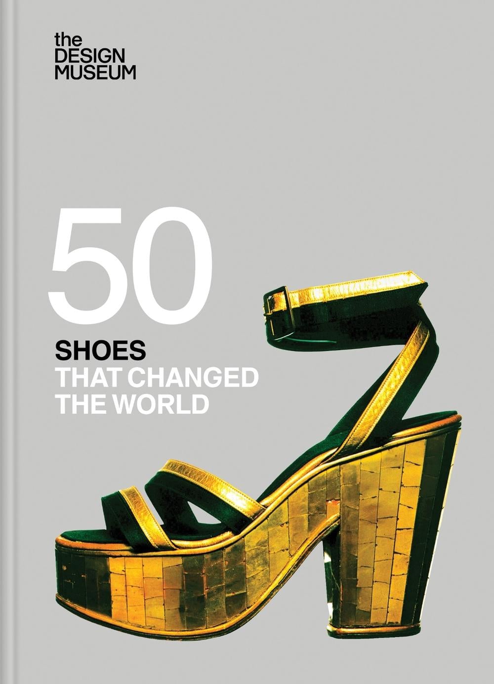 Fifty Shoes that Changed the World by DESIGN MUSEUM ENTERPRISE LTD - ISBN: 9781840919790