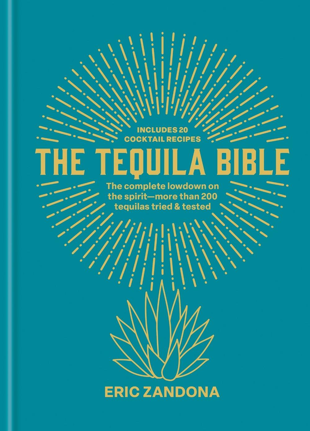The Tequila Bible by Eric Zandona - ISBN: 9781840919837