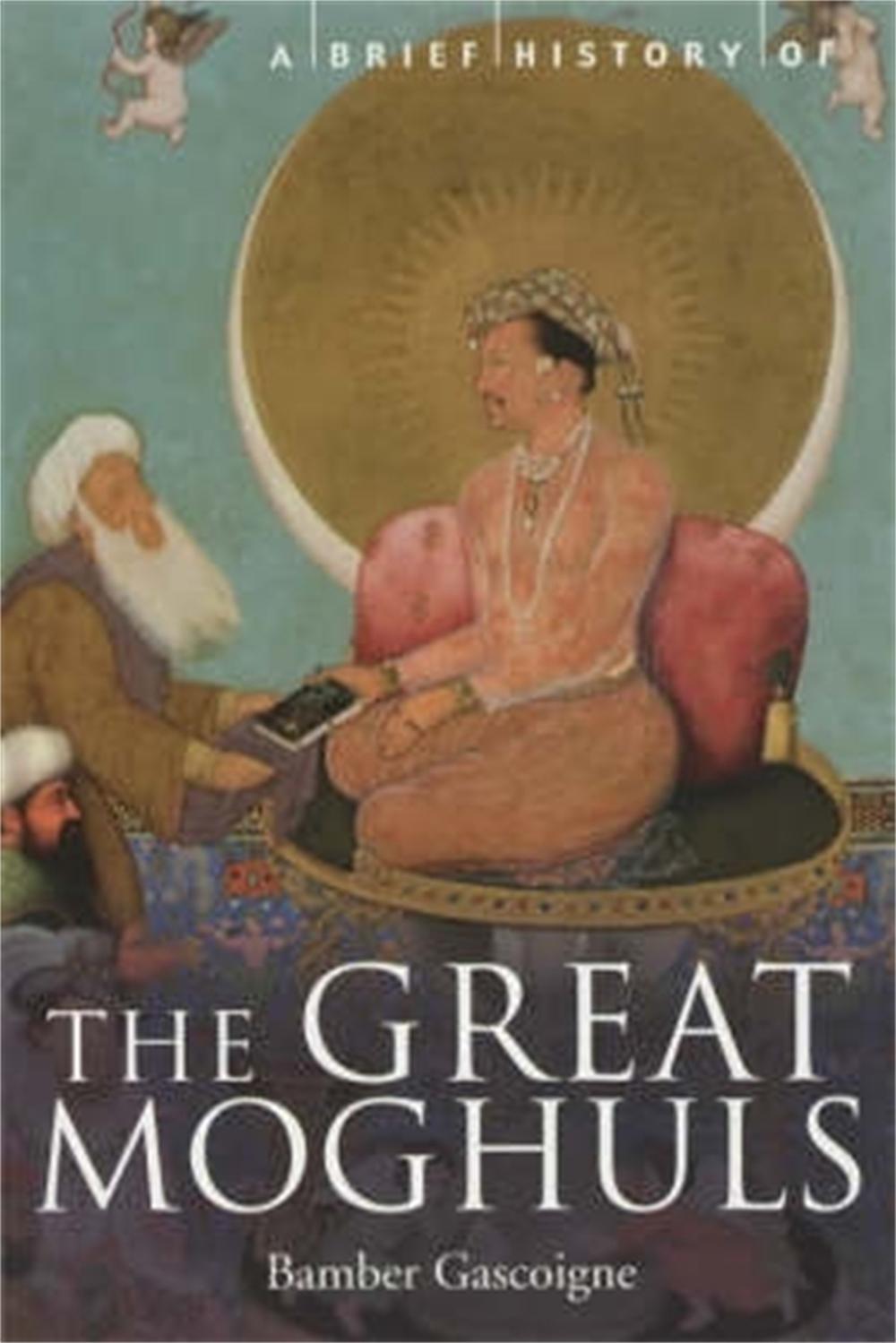 A Brief History of the Great Moghuls, 9781841195339