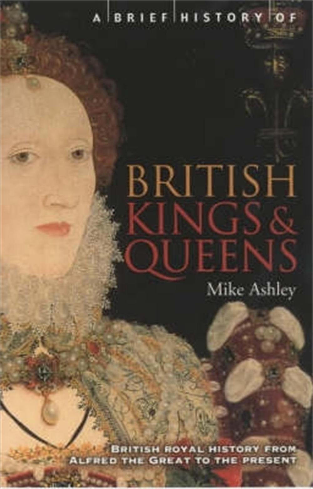 A Brief History of British Kings & Queens, 9781841195513