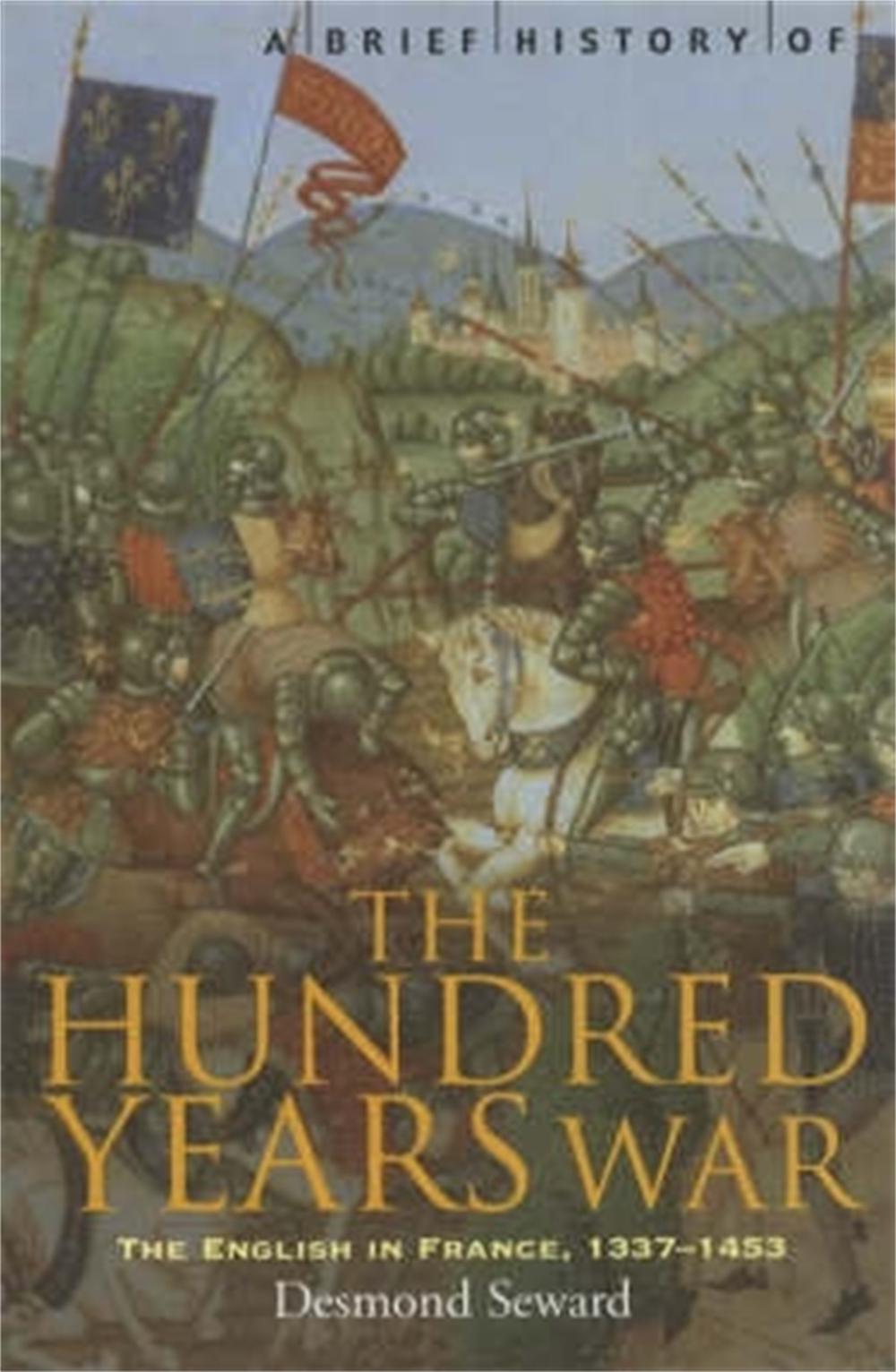 A Brief History of the Hundred Years War, 9781841196787