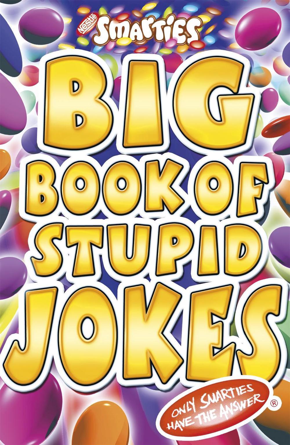 Smarties Big Book of Stupid Jokes by Michael Powell - ISBN: 9781841197128