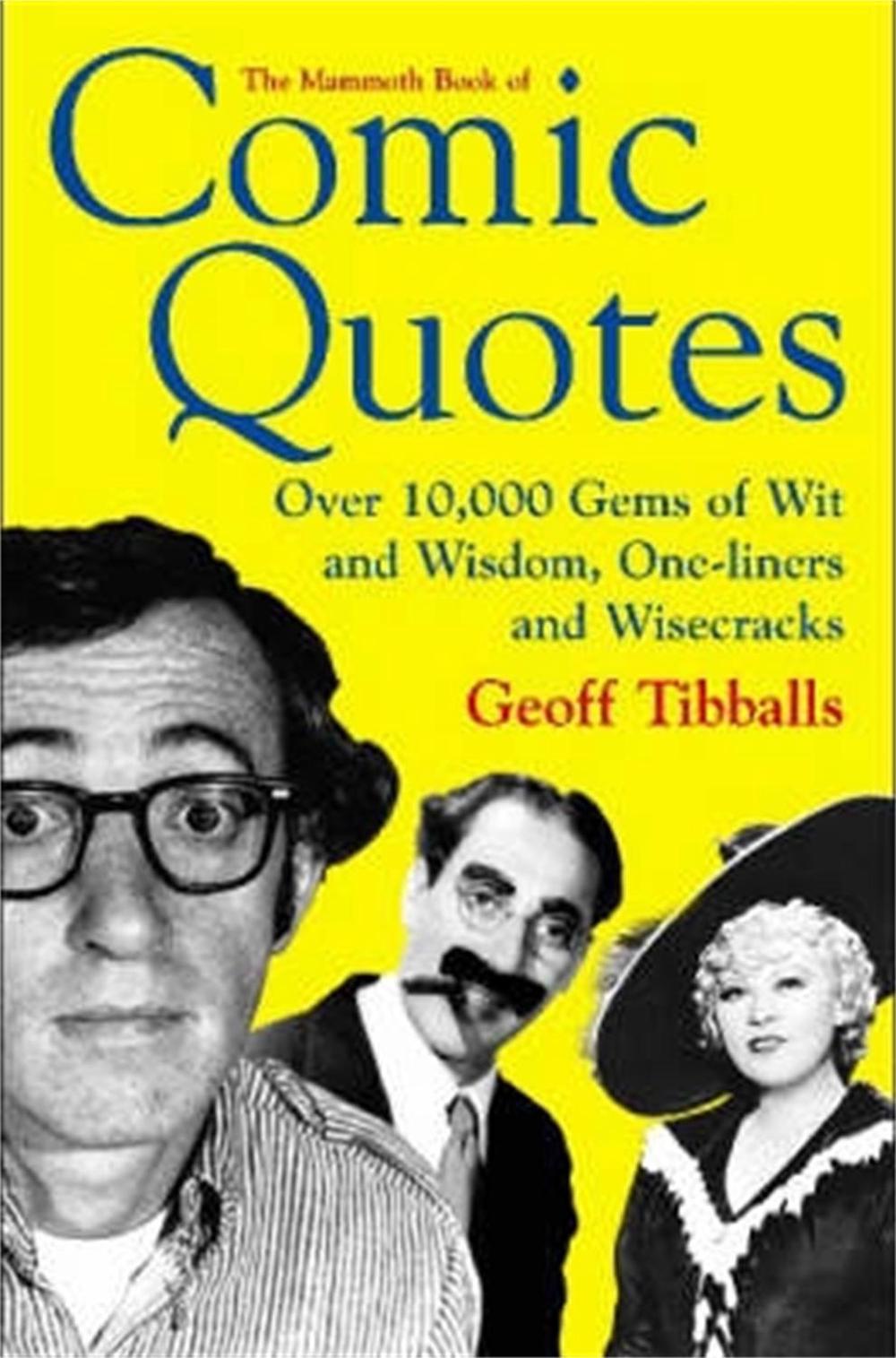 The Mammoth Book of Comic Quotes by Geoff Tibballs - ISBN: 9781841197524