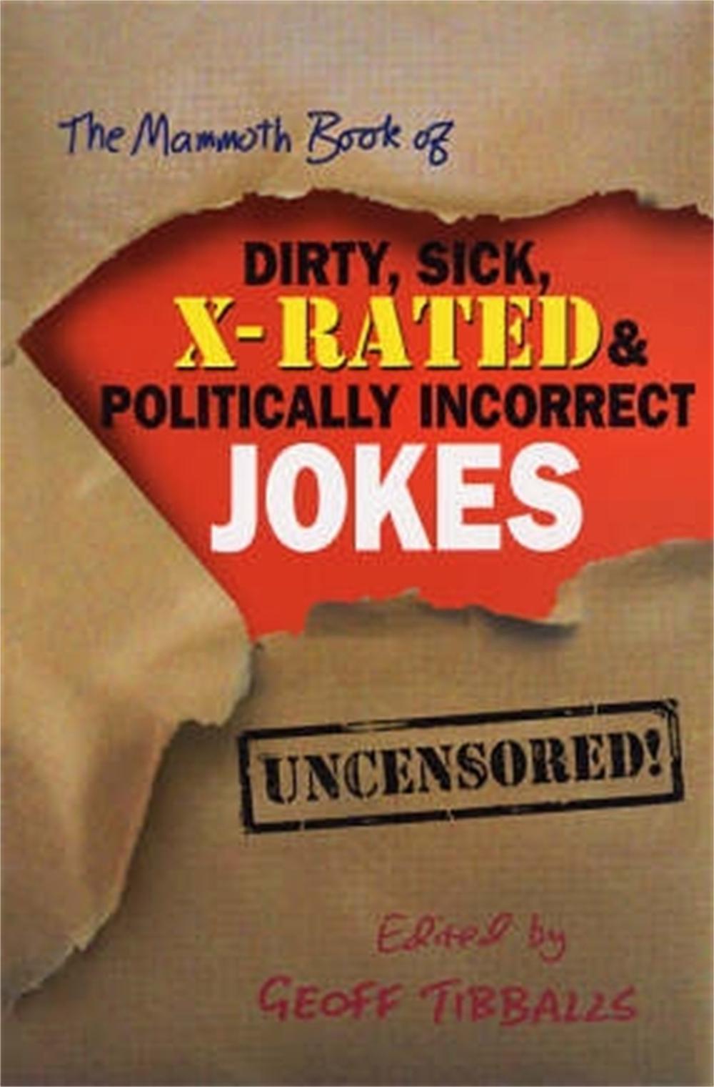 The Mammoth Book of Dirty, Sick, X-Rated and Politically Incorrect Jokes, 9781841199672