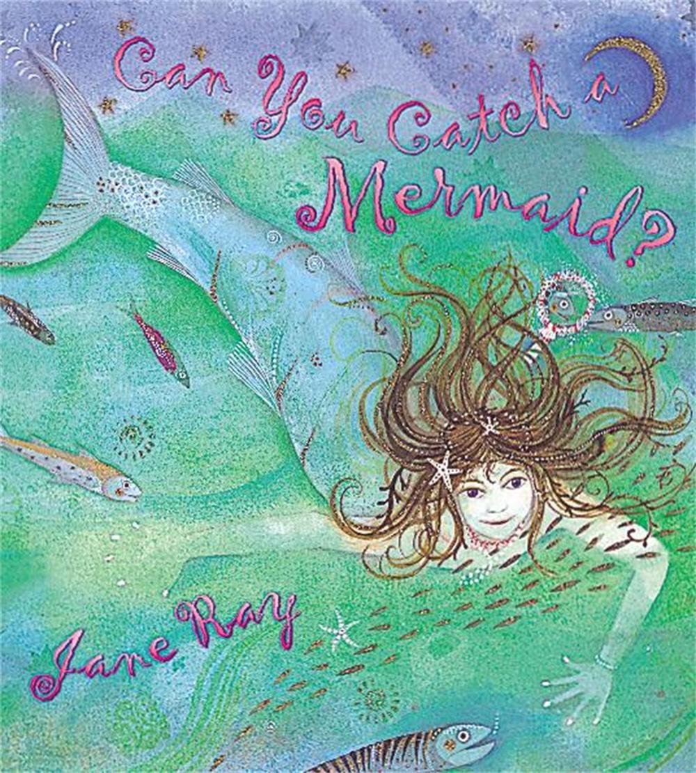 Can You Catch a Mermaid? by Jane Ray - ISBN: 9781841212968