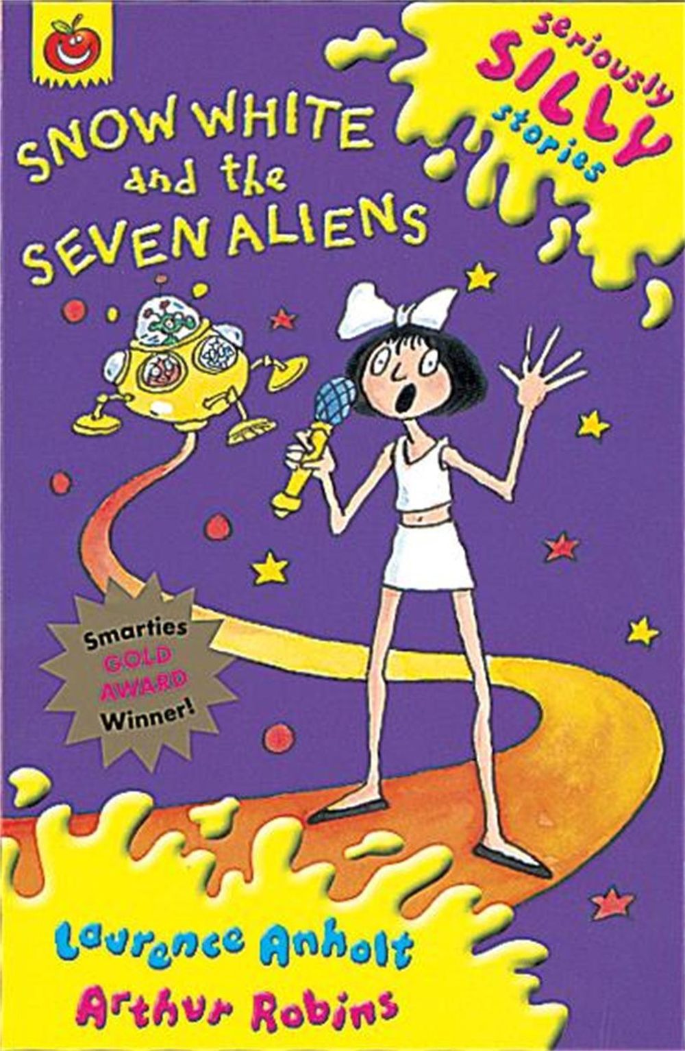 Seriously Silly Stories: Snow White and The Seven Aliens by Laurence Anholt - ISBN: 9781841214023