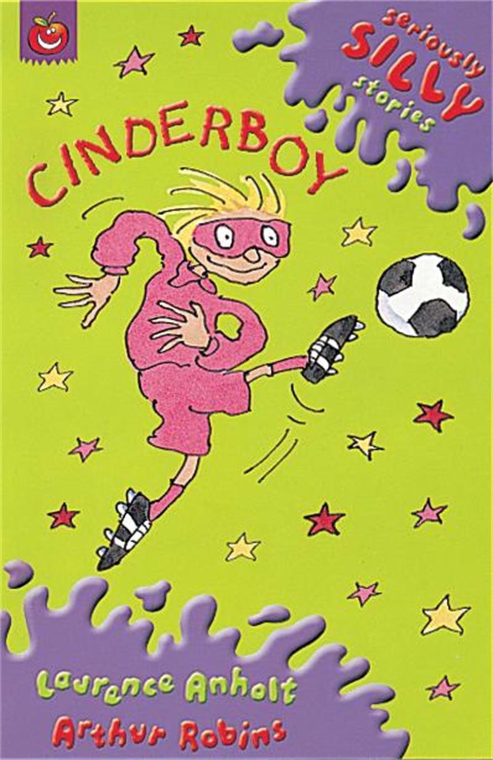 Seriously Silly Supercrunchies: Cinderboy by Laurence Anholt - ISBN: 9781841214047