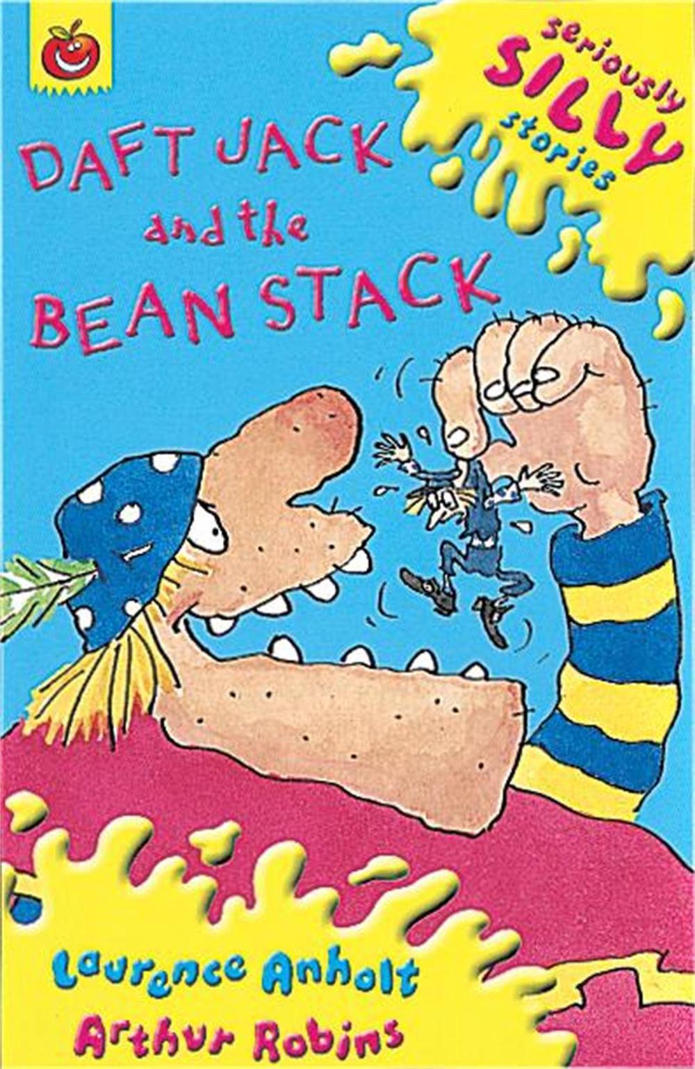 Seriously Silly Supercrunchies: Daft Jack and The Bean Stack by Laurence Anholt - ISBN: 9781841214085