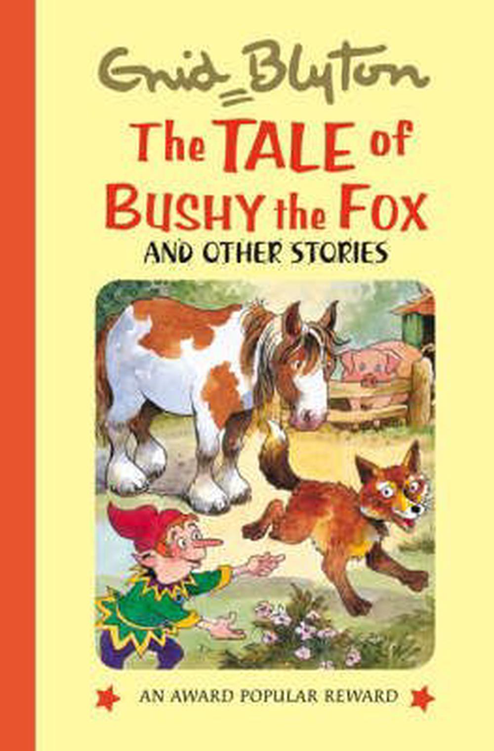 The Tale of Bushy the Fox by Enid Blyton - ISBN: 9781841354798