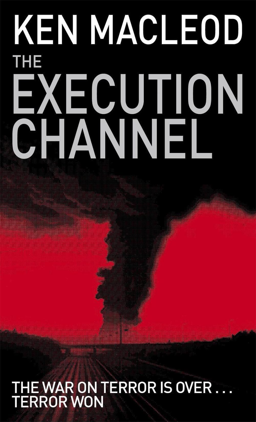 The Execution Channel by Ken MacLeod - ISBN: 9781841493497