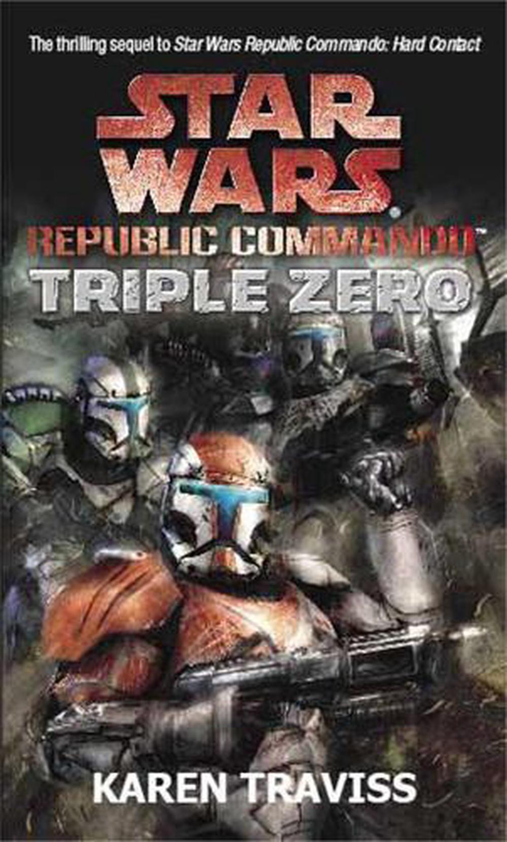 Star Wars Republic Commando: Triple Zero by Karen Traviss ...