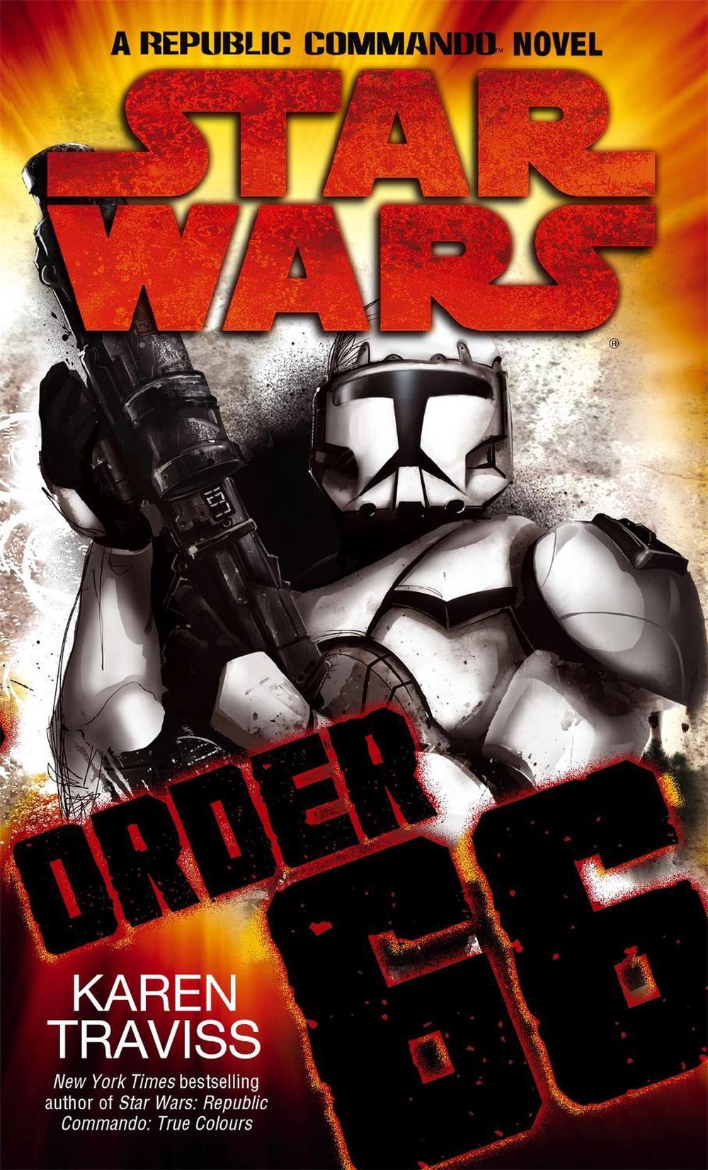 Star Wars: Order 66: A Republic Commando Novel by Karen Traviss - ISBN: 9781841496498